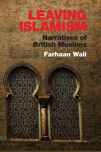 Cover image for Leaving Islamism: Narratives of British Muslims