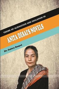 Cover image for "Theme of Alienation and isolation in Anita Desai's Novels"