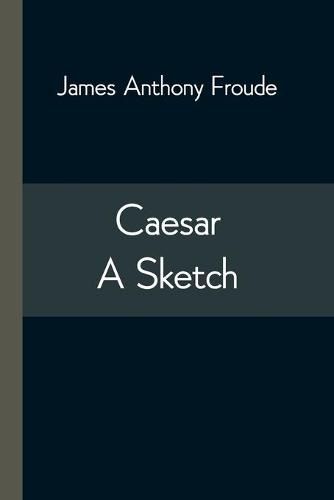 Caesar: A Sketch