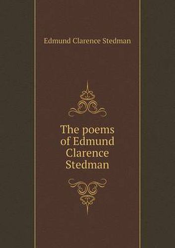 Cover image for The Poems of Edmund Clarence Stedman