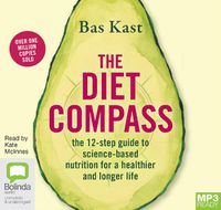 Cover image for The Diet Compass: The 12-Step Guide to Science-Based Nutrition for a Healthier and Longer Life