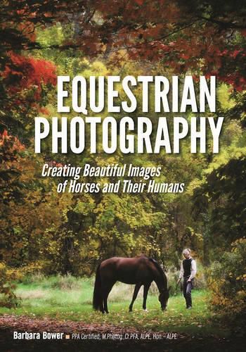 Cover image for Equestrian Photography: Creating Beautiful Images and Their Humans