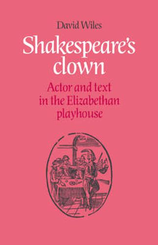 Cover image for Shakespeare's Clown: Actor and Text in the Elizabethan Playhouse