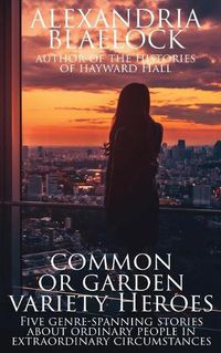 Cover image for Common or Garden Variety Heroes