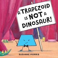 Cover image for A Trapezoid Is Not a Dinosaur!