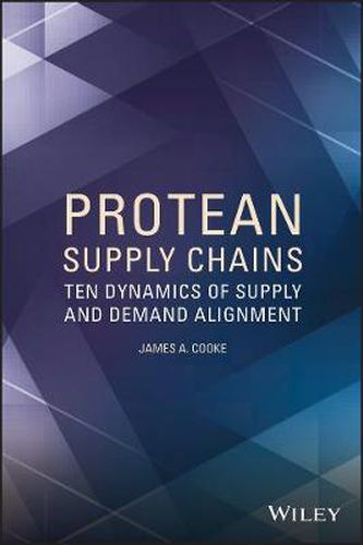 Cover image for Protean Supply Chains: Ten Dynamics of Supply and Demand Alignment