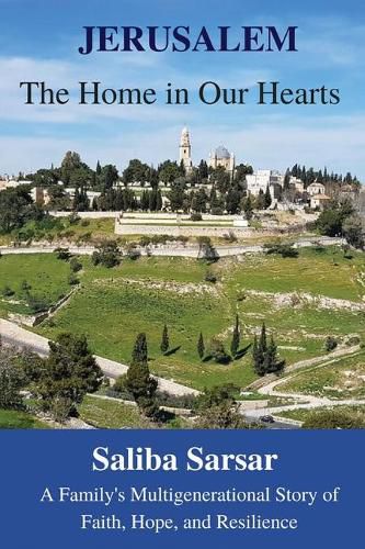 Cover image for Jerusalem: The Home in Our Hearts: A Family's Multigenerational Story of Faith, Hope and Resilience