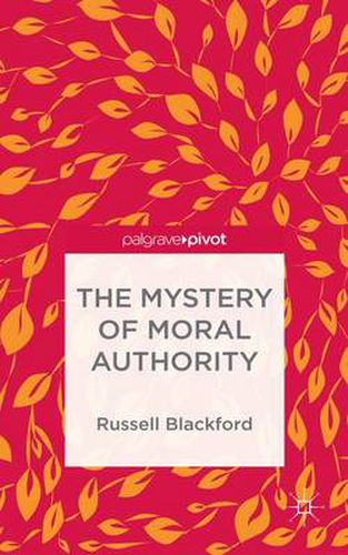 The Mystery of Moral Authority