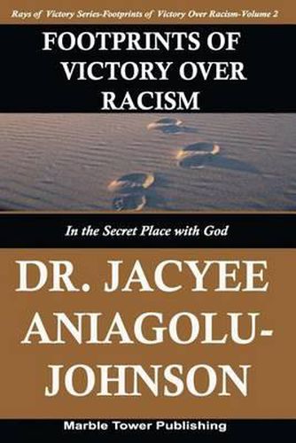 Cover image for Footprints of Victory Over Racism - Volume 2: In the Secret Place With God