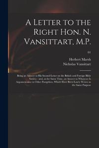 Cover image for A Letter to the Right Hon. N. Vansittart, M.P.