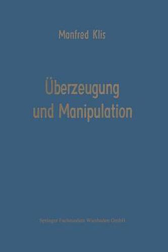 Cover image for UEberzeugung Und Manipulation: Grundlagen Einer Theorie Betriebswirtschaftlicher Fuhrungsstile