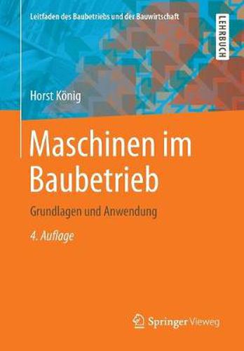 Maschinen im Baubetrieb: Grundlagen und Anwendung