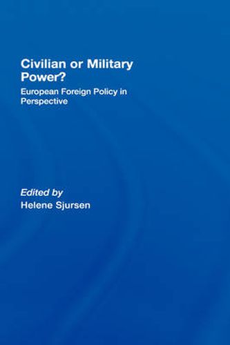 Cover image for Civilian or Military Power?: European Foreign Policy in Perspective