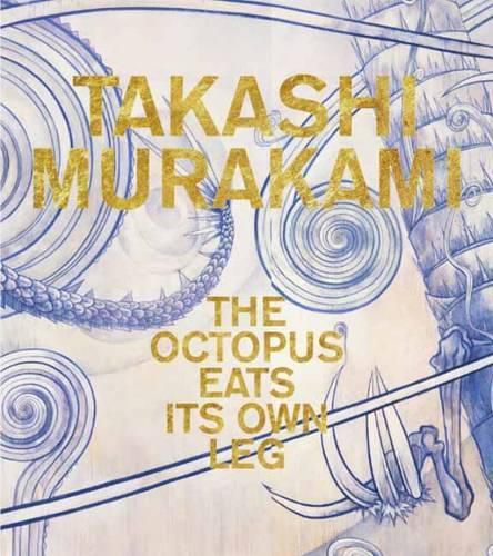 Cover image for Takashi Murakami: The Octopus Eats Its Own Leg