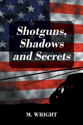 Cover image for Shotguns, Shadows and Secrets