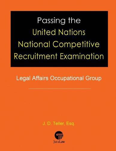 Cover image for Passing the United Nations National Competitive Recruitment Examination: Legal Affairs Occupational Group