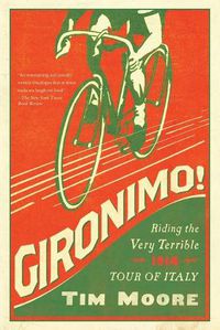 Cover image for Gironimo!: Riding the Very Terrible 1914 Tour of Italy