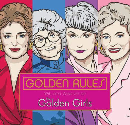 Cover image for Golden Rules: Wit and Wisdom of The Golden Girls