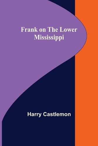 Cover image for Frank on the Lower Mississippi