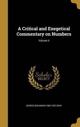 Cover image for A Critical and Exegetical Commentary on Numbers; Volume 4