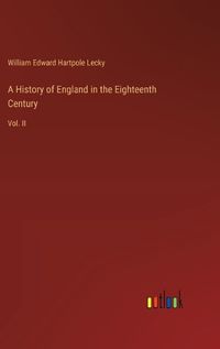 Cover image for A History of England in the Eighteenth Century