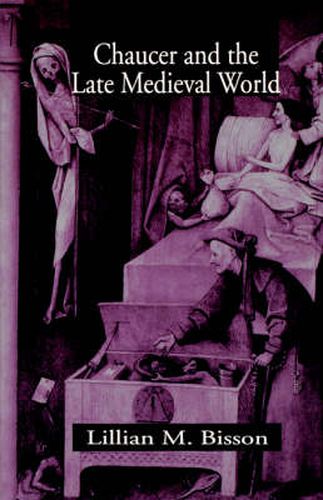 Cover image for Chaucer and the Late Medieval World: The Poet and the Late Medieval World