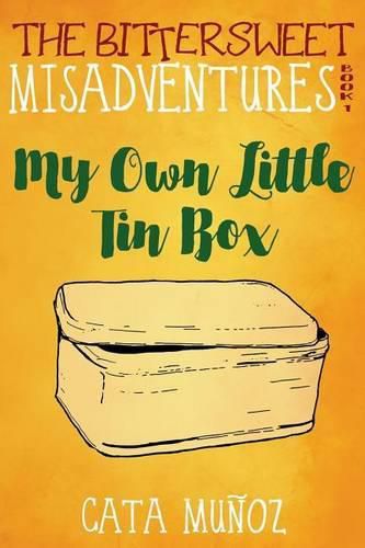 Cover image for The Bittersweet Misadventures Book 1: My Own Little Tin Box