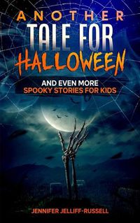 Cover image for Another Tale for Halloween: And Even More Spooky Stories for Kids