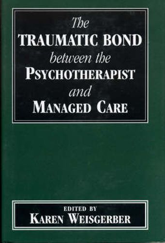 Cover image for Traumatic Bond between the Psychotherapist and Managed Care