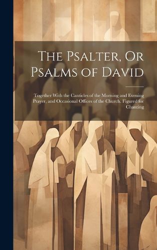 Cover image for The Psalter, Or Psalms of David