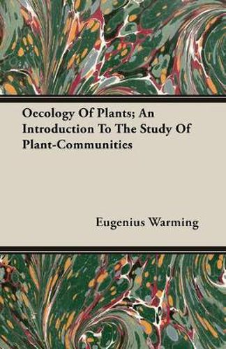 Oecology of Plants; An Introduction to the Study of Plant-Communities