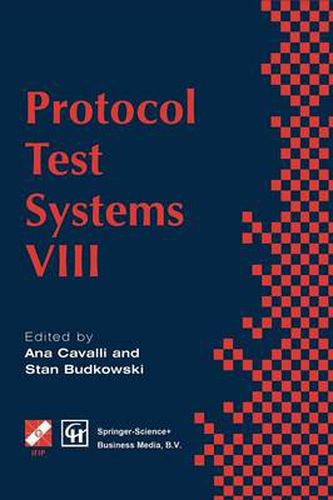 Cover image for Protocol Test Systems VIII: Proceedings of the IFIP WG6.1 TC6 Eighth International Workshop on Protocol Test Systems, September 1995