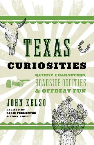 Cover image for Texas Curiosities: Quirky Characters, Roadside Oddities & Offbeat Fun