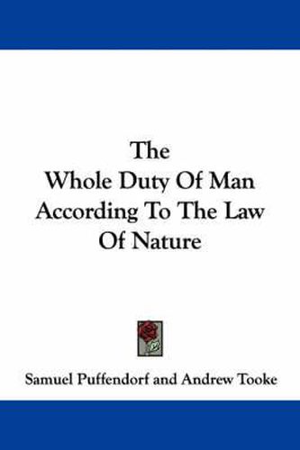Cover image for The Whole Duty of Man According to the Law of Nature
