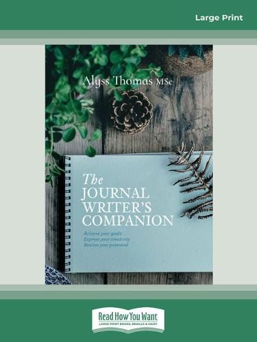 Cover image for The Journal Writer's Companion: Achieve Your Goals - Express Your Creativity - Realize Your Potential