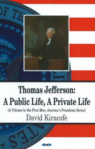 Cover image for Thomas Jefferson: A Public Life, A Private Life