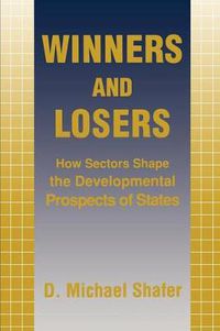 Cover image for Winners and Losers: How Sectors Shape the Developmental Prospects of States