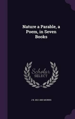 Cover image for Nature a Parable, a Poem, in Seven Books