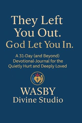 Cover image for They Left You Out. God Let You In