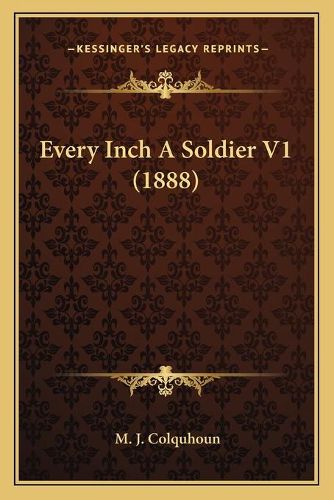 Cover image for Every Inch a Soldier V1 (1888)