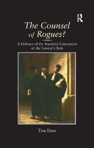 Cover image for The Counsel of Rogues?: A Defence of the Standard Conception of the Lawyer's Role