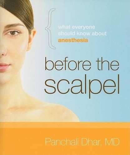 Cover image for Before the Scalpel: What Everyone Should Know about Anesthesia