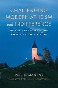 Cover image for Challenging Modern Atheism and Indifference