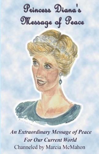 Princess Diana's Message of Peace: An Extraordinary Message of Peace for our Current World