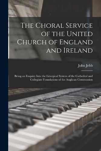 Cover image for The Choral Service of the United Church of England and Ireland