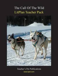 Cover image for Litplan Teacher Pack: The Call of the Wild