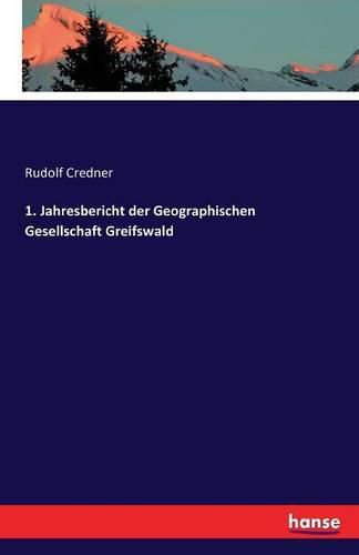 Cover image for 1. Jahresbericht der Geographischen Gesellschaft Greifswald