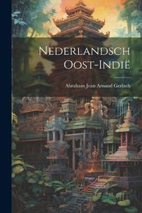 Cover image for Nederlandsch Oost-Indie