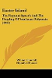 Cover image for Easter Island: The Rapanui Speech and the Peopling of Southeast Polynesia (1912)