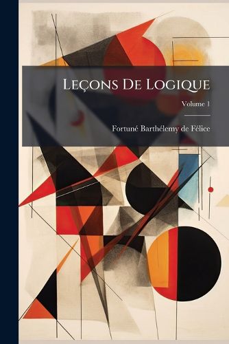 Cover image for Le Ons de Logique, Volume 1